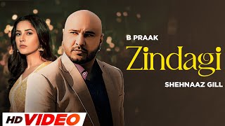 Zindagi HD Video  B Praak  Jaani  Shehnaaz Gill  New Punjabi Songs 2024 [upl. by Duwalt]