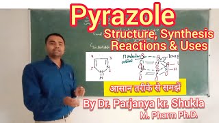 Pyrazole  Structure Synthesis Reactions amp Medicinal uses of Pyrazole  In Easy Way  BP 401T [upl. by Naitsirt125]