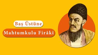 Mahtumkulu Firâkî  Baş Üstüne [upl. by Ki]