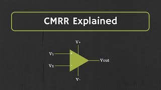 OpAmp CMRR Common Mode Rejection Ratio Explained with example [upl. by Ardnuasac]