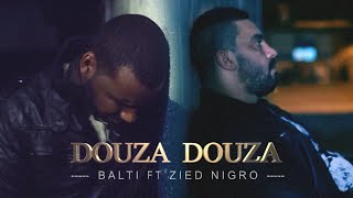 Balti ft Zied Nigro  Douza Douza Official Music Video [upl. by Corell]