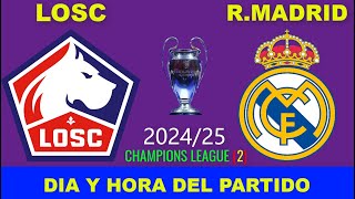 LOSC VS REAL MADRID CUANDO JUEGAN FECHA HORARIO DÍA Y HORA EN VARIOS PAÍSES [upl. by Laekim]