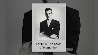 Karski amp The Lords of Humanity [upl. by Jezreel]