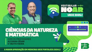 Vestibular no Ar  UECE 20251  Programa 2  Ciências da Natureza e Matemática [upl. by Eanrahc789]