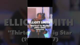 Elliott Smith  Big Star quotThirteenquot 1972 2007 acoustic instrumental cover [upl. by Lehctim311]