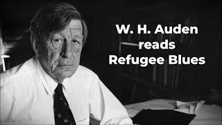 W H AUDEN reads quotRefugee Bluesquot [upl. by Ahsikat]