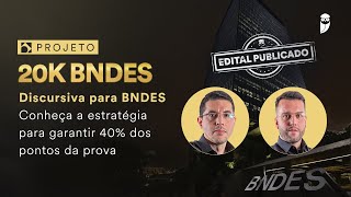 Projeto 20K BNDES  Discursiva para BNDES Conheça a estratégia pra garantir 40 dos pontos da prova [upl. by Mihe747]