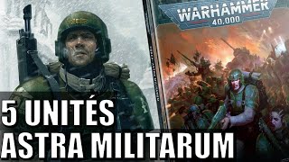 40K  MES 5 UNITÉS FAVORITES  ASTRA MILITARUM [upl. by Stiruc]