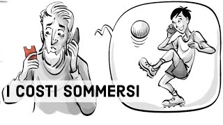 I costi sommersi il segreto per evitare scelte sbagliate [upl. by Rizika]