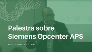 Palestra sobre Siemens Opcenter APSPreactor  Campinas [upl. by Nicol]