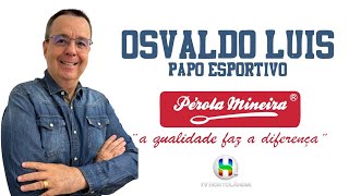 PAPO ESPORTIVO PÉROLA MINEIRA  21 de outubro de 2024 [upl. by Schreibe499]