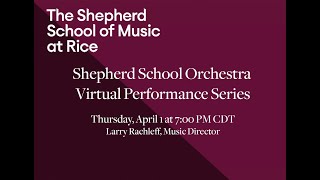 Shepherd School Orchestra Virtual Performance Series Virtual Performance 2 [upl. by Ykcor236]