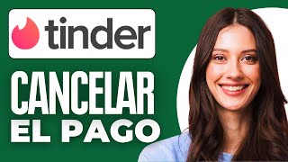 Como Cancelar El Pago De Tinder 2024 [upl. by Nnave754]