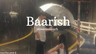 Baarish  yaariyan 💞 slowedreverb beautifulpetal [upl. by Yssirhc637]