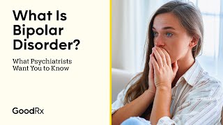 What Is Bipolar Disorder Everything You Need to Know  GoodRx [upl. by Airogerg]