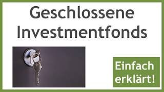 Geschlossene Investmentfonds Geschlossene Immobilienfonds einfach mit Risiken erklärt [upl. by Sackman]