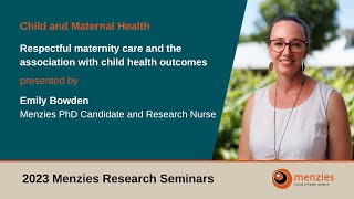 2023 Menzies Research Seminar  Maternal and Child Health update with Emily Bowden [upl. by Sterling]