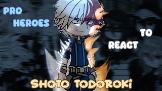 Pro Heroes React to Shoto Todoroki  Hero Dabi and Shigaraki AU  MHABNHA GCRV [upl. by Hubie]