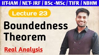 Boundedness Theorem  Real Analysis  Continuity  Lecture 23 [upl. by Hailed]