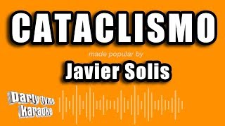 Javier Solis  Cataclismo Versión Karaoke [upl. by Saxon919]