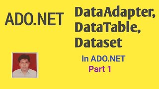 DataAdapter DataTable DataSet In AdoNet Part 1  with practical example [upl. by Eppillihp]