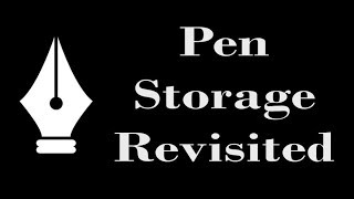 Pen Storage Revisited [upl. by Airdnat]