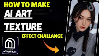 Ai Art Texture Challenge  How To Make  Tiktok Effects House  Tiktok effect [upl. by Ocire]