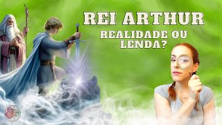 Rei Arthur  Realidade ou Lenda [upl. by Ness89]