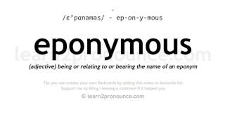 Pronunciation of Eponymous  Definition of Eponymous [upl. by Noellyn]