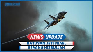 Perang Memanas 100 Jet Tempur Israel Serang Ribuan Peluncur Roket Hizbullah di 40 Lokasi Lebanon [upl. by Nilcaj]