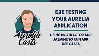 EndtoEnd E2E Test Your Aurelia App with Protractor [upl. by Stormi]