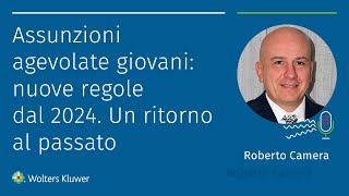 Assunzioni agevolate giovani nuove regole dal 2024 Un ritorno al passato [upl. by Eekorehc17]