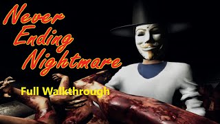 Never Ending Nightmare  Full Walkthrough  No Commentary [upl. by Eanerb]