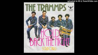 The Trammps  Hold Back The Night 1975 [upl. by Aynor915]