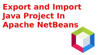 How to Export and Import a Project in Apache NetBeans IDE [upl. by Novihc]