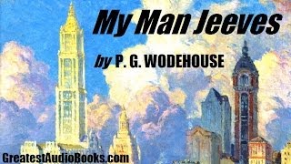 MY MAN JEEVES  FULL AudioBook by P G WODEHOUSE  Greatest AudioBooks [upl. by Jarvey]