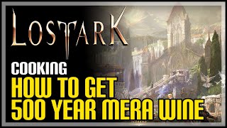 500 Year Mera Wine Lost Ark [upl. by Lenor344]