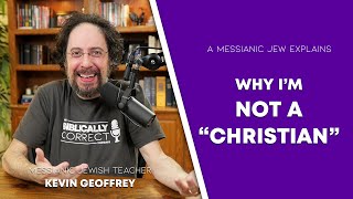 BCP 28  Why I’m NOT a “Christian”  A Messianic Jew explains [upl. by Akanke]