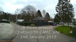 A drive around CHATSWORTH CARAVAN AND MOTORHOME CLUB SITE  2nd January 2019 [upl. by Eittik]