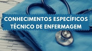 Técnico de Enfermagem dicas de Conhecimentos Específicos [upl. by Yrac]