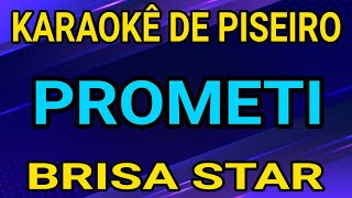 KARAOKÊ  PROMETI  BRISA STAR [upl. by Dlareg92]