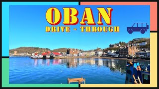 Oban  Drive Through  Argyll amp Bute Scotland [upl. by Oinafipe221]