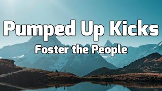 Foster The People  Pumped Up Kicks Lyrics [upl. by Haelat]