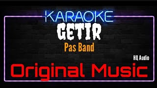 Karaoke Getir  Original Music  HQ Audio  Pas Band [upl. by Ennybor723]