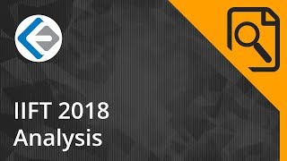 IIFT 2018 Exam Analysis [upl. by Nikolia793]