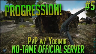 PROGRESSION  Official PvP NoTame Server w Yocimir  S2E5  ARK Survival Evolved [upl. by Llewellyn]