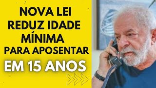 Nova lei reduz em até 15 anos idade mínima para aposentadoria [upl. by Andros]