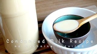 How to Make Perfect Condensed Milk 自製浓缩牛奶煉乳 [upl. by Adala]