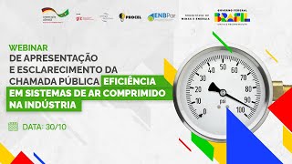 Esclarecimento da Chamada Pública Eficiência Energética em Sistemas de Arcomprimido nas Indústrias [upl. by Halet]