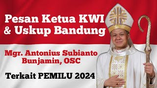 Pesan Ketua KWI terkait PEMILU 2024  Mgr Antonius Subianto Bunjamin OSC [upl. by Ecilef]